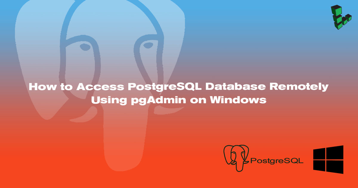 How to Access PostgreSQL Database Remotely Using pgAdmin on Windows How to Access PostgreSQL Database Remotely Using pgAdmin on Windows