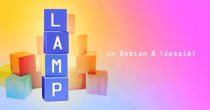 LAMP on Debian 8 LAMP on Debian 8