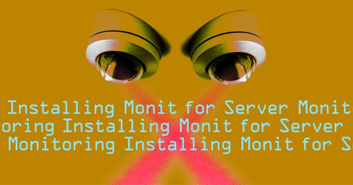 Installing Monit for Server Monitoring Installing Monit for Server Monitoring
