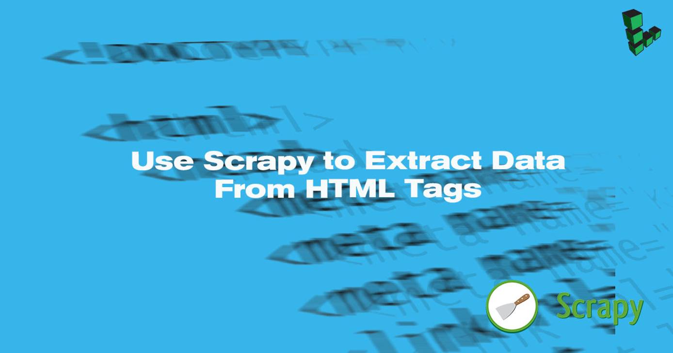 Use Scrapy to Extract Data from HTML Tags Use Scrapy to Extract Data from HTML Tags