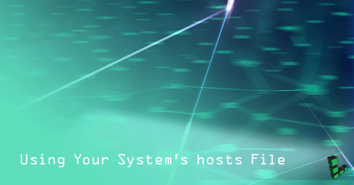 Using Your Systems Hosts File Using Your Systems Hosts File